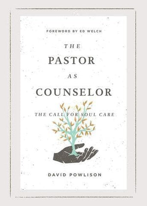 The Pastor As Counselor by David Powlison