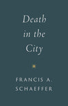 Death In The City by Francis A. Schaeffer
