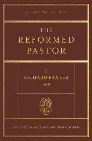 The Reformed Pastor By Richard Baxter