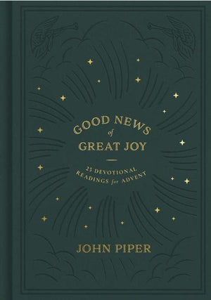 Good News Of Great Joy by John Piper