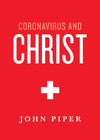 Coronavirus and Christ by Piper, John (9781433573590) Reformers Bookshop