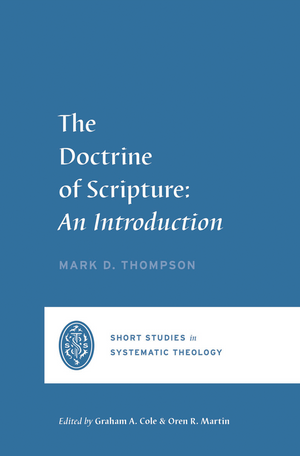 (SSST) The Doctrine of Scripture: An Introduction by Mark Thompson