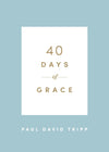 40 Days of Grace by Tripp, Paul David (9781433574290) Reformers Bookshop