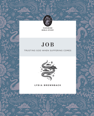 Job: Trusting God When Suffering Comes by Lydia Brownback