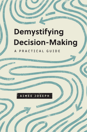 Demystifying Decision-Making by Aimee Joseph