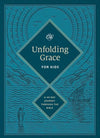 Unfolding Grace For Kids A 40 Day Journey Through The Bible Drew Hunter