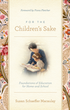 For The Childrens Sake by Susan Schaeffer Macaulay
