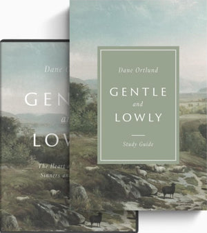 Gentle And Lowly Study Guide And DVD by Dane C Ortlund