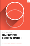 Knowing God's Truth: An Introduction to Systematic Theology by Jon Nielson