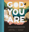 God, You Are: 20 Promises from the Psalms for Kids by William R. Osborne; Brad Woodard (Illustrator)