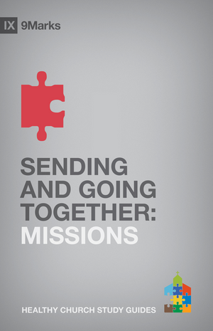 9Marks Sending and Going Together: Missions by Alex Duke