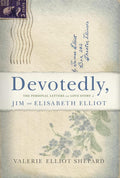 Devotedly: The Personal Letters and Love Story of Jim and Elisabeth Elliot by Shepard, Valerie Elliot (9781433651564) Reformers Bookshop
