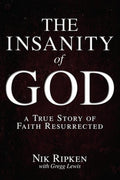 9781433673085-Insanity of God, The: A True Story of Faith Resurrected-Ripken, Nik; Lewis, Gregg