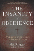 9781433673092-Insanity of Obedience, The: Walking with Jesus in Tough Places-Ripkin, Nik; Stricker, Barry