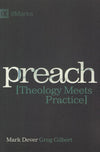 9781433673177-Preach: Theology Meets Practice-Dever, Mark; Gilbert, Greg