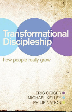 9781433678547-Transformational Discipleship: How People Really Grow-Geiger, Eric; Kelley, Michael; Nation, Philip
