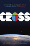 9781433686016-Cross: Unrivaled Christ, Unstoppable Gospel, Unreached Peoples, Unending Joy-Piper, John; Mathis, David (Editors)