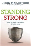 Standing Strong by MacArthur, John (9781434702968) Reformers Bookshop