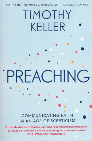 9781444702187-Preaching: Communicating Faith in an Age of Scepticism-Keller, Timothy J.