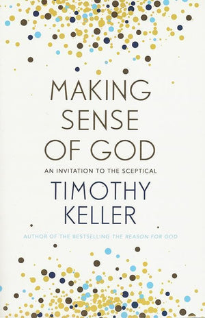 9781444750201-Making Sense of God: An Invitation to the Skeptical-Keller, Timothy J.