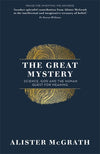9781473634312-Great Mystery, The: Science, God and the Human Quest for Meaning-McGrath, Alister E.