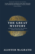 9781473634312-Great Mystery, The: Science, God and the Human Quest for Meaning-McGrath, Alister E.