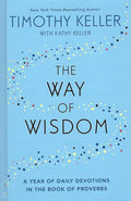 9781473647558-Way of Wisdom, The: A Year of Daily Devotions in the Book of Proverbs-Keller, Timothy & Kathy
