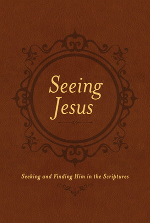 Seeing Jesus: Seeking and Finding Him in the Scriptures by Guthrie, Nancy (9781496416001) Reformers Bookshop