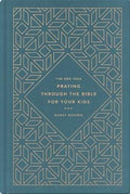 The One Year Praying through the Bible for Your Kids by Guthrie, Nancy (9781496433763) Reformers Bookshop