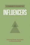 Parent’s Guide to Influencers, A by Axis