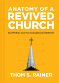 Anatomy of a Revived Church: Seven Findings of How Congregations Avoided Death
