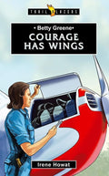 9781527100084-Trailblazers: Courage Has Wings: Betty Greene-Howat, Irene