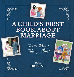 A Child’s First Book About Marriage | Ortlund | 9781527100305