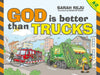 9781527100312-God Is Better Than Trucks-Reju, Sarah