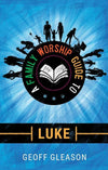 A Family Worship Guide to Luke by Gleason, Geoff (9781527100404) Reformers Bookshop
