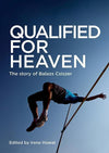 9781527100619-Qualified for Heaven: The Story of Balazs Csiszer-Howat, Irene