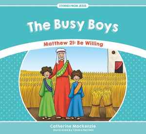 9781527100947-SFJ Busy Boys, The: Matthew 21: Be Willing-MacKenzie, Catherine