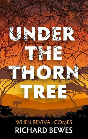 9781527101067-Under the Thorn Tree: When Revival Comes-Bewes, Richard
