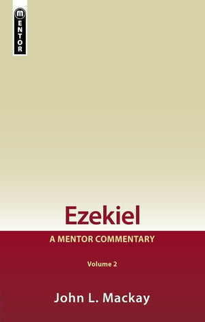 Ezekiel Vol 2: A Mentor Commentary by Mackay, John L. (9781527101104) Reformers Bookshop