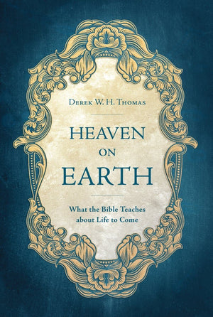 Heaven on Earth: What Bible Teaches about Life to Come | 9781527101456