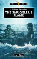 Trailblazers: William Tyndale: The Smuggler's Flame by Rich, Lori (9781527101746) Reformers Bookshop
