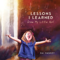 Lessons I Learned From My Little Girl by Hankey, Dai (9781527101791) Reformers Bookshop