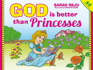 God Is Better Than Princesses by Reju, Sarah (9781527101807) Reformers Bookshop