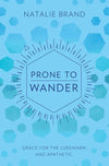 Prone to Wander: Grace for the Lukewarm and Apathetic by Brand, Natalie (9781527102088) Reformers Bookshop
