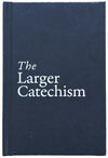 Larger Catechism, The by (9781527102408) Reformers Bookshop