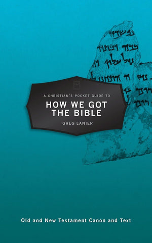CPG How We Got the Bible by Lanier, Greg (9781527102682) Reformers Bookshop