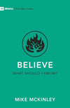 Believe What Should I Know? by McKinley, Mike (9781527103054) Reformers Bookshop