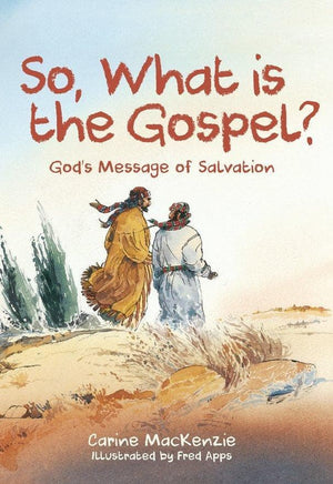 So, What Is the Gospel?: God's Message of Salvation by MacKenzie, Carine (9781527103078) Reformers Bookshop