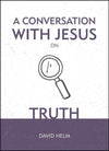 A Conversation With Jesus on Truth by Helm, David (9781527103276) Reformers Bookshop