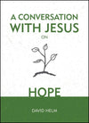 A Conversation With Jesus on Hope by Helm, David (9781527103290) Reformers Bookshop
